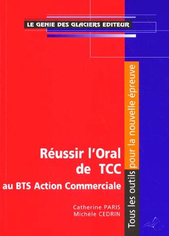 Couverture du livre « Reussir L'Oral De Tcc » de Paris Cedrin aux éditions Genie Des Glaciers