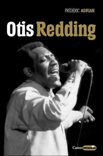 Couverture du livre « Otis Redding » de Frédéric Adrian aux éditions Castor Astral