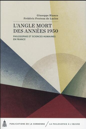 Couverture du livre « L'angle mort des annees 1950 - philosophie et sciences humaines en france » de Bianco aux éditions Editions De La Sorbonne