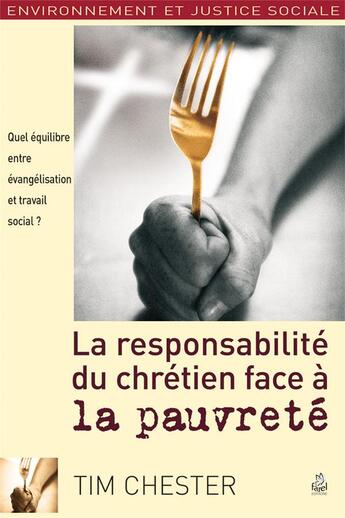 Couverture du livre « La responsabilité du chrétien face à la pauvreté » de Tim Chester aux éditions Farel