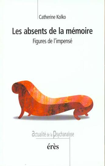 Couverture du livre « Les absences de la mémoire » de Catherine Kolko aux éditions Eres