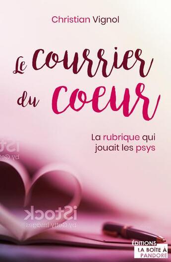 Couverture du livre « Le courrier du coeur ; la rubrique qui jouait les psys » de Vignol Christian aux éditions La Boite A Pandore