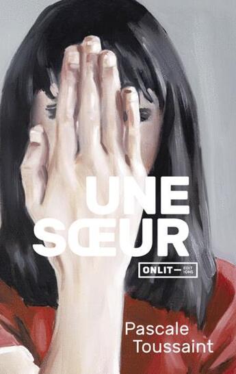 Couverture du livre « Une soeur » de Pascale Toussaint aux éditions Onlit Editions