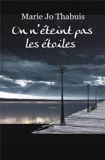 Couverture du livre « On n'éteint pas les étoiles » de Marie Jo Thabuis aux éditions La Compagnie Litteraire