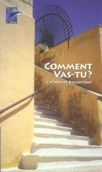 Couverture du livre « Comment vas-tu ? » de Catherine Ballestraz aux éditions L'hebe