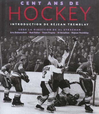 Couverture du livre « Cent ans de hockey » de Strachan Et Tremblay aux éditions Hurtubise