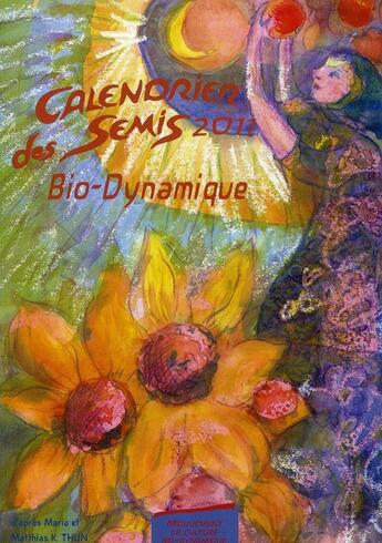 Couverture du livre « Calendrier des semis 2011 ; bio-dynamique » de Matthias K. Thun aux éditions Bio Dynamique