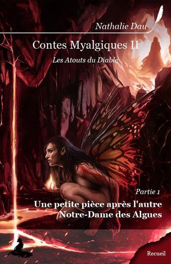 Couverture du livre « Contes myalgiques t.2 ; les atouts du diable t.1 » de Nathalie Dau aux éditions Griffe D'encre