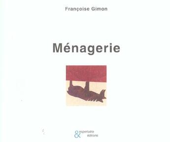 Couverture du livre « Menagerie » de Francoise Gimon aux éditions Esperluete