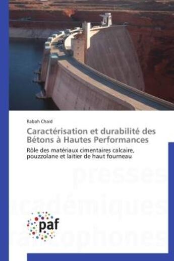 Couverture du livre « Caracterisation et durabilite des betons a hautes performances » de Chaid-R aux éditions Presses Academiques Francophones