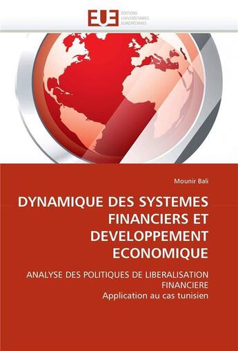 Couverture du livre « Dynamique des systemes financiers et developpement economique » de Bali Mounir aux éditions Editions Universitaires Europeennes