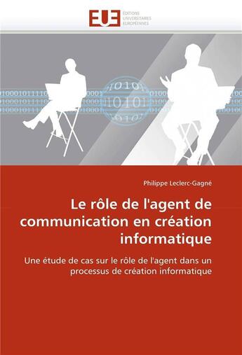 Couverture du livre « Le role de l'agent de communication en creation informatique » de Leclerc-Gagne-P aux éditions Editions Universitaires Europeennes