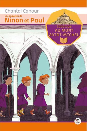 Couverture du livre « Les enquêtes de Ninon et Paul ; sabotage au mont Saint-Michel » de Chantal Cahour aux éditions Oskar