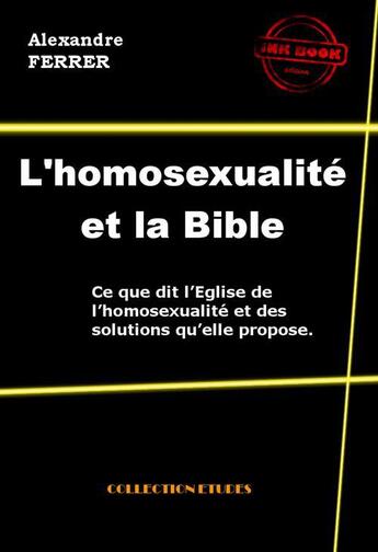 Couverture du livre « L'homosexualité et la Bible » de Alexandre Ferrer aux éditions Ink Book