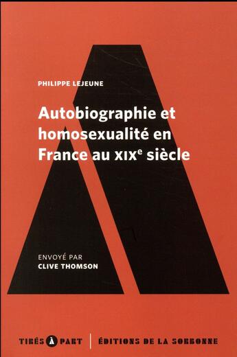 Couverture du livre « Autobiographie et homosexualité en France au XIXe siècle » de Philippe Lejeune et Clive Thomson aux éditions Editions De La Sorbonne