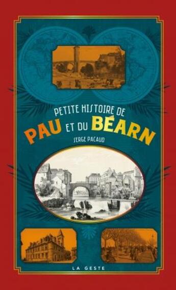 Couverture du livre « Petite histoire de Pau et du Béarn » de Serge Pacaud aux éditions Geste