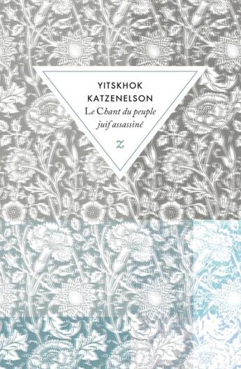 Couverture du livre « Le chant du peuple juif assassiné » de Yitzhak Katzenelson aux éditions Zulma