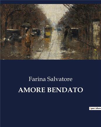 Couverture du livre « AMORE BENDATO » de Farina Salvatore aux éditions Culturea