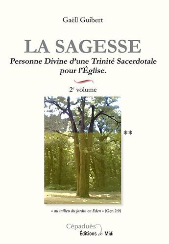 Couverture du livre « La sagesse 2e volume personne divine d'une trinite sacerdotale pour l'eglise » de Gaëll Guibert aux éditions Editions De Midi