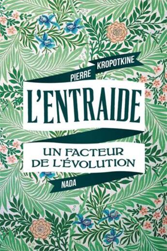 Couverture du livre « L'entraide ; un facteur de l'évolution » de Pierre Kropotkine aux éditions Nada