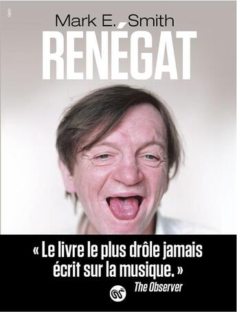 Couverture du livre « Renégat » de Mark E. Smith aux éditions Serpent A Plumes Editions