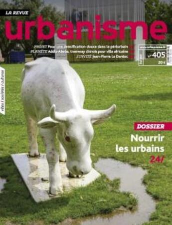 Couverture du livre « Urbanisme n 405 nourrir les urbains juillet 2017 » de  aux éditions Revue Urbanisme