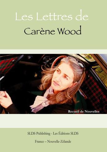 Couverture du livre « Les lettres de Carène Wood » de Slds Carene Wood aux éditions Slds Publishing