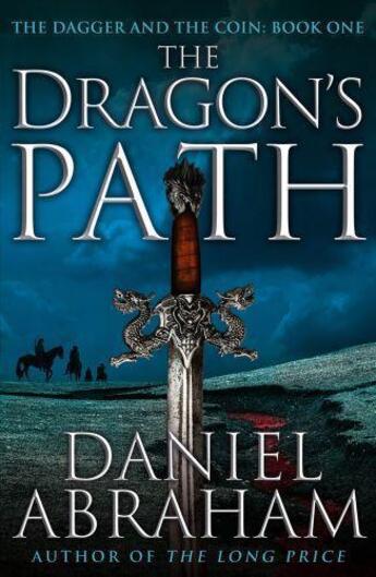 Couverture du livre « THE DRAGON''S PATH - DAGGER AND THE COIN 1 » de Daniel Abraham aux éditions Orbit Uk