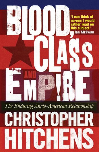 Couverture du livre « Blood, Class and Empire » de Christopher Hitchens aux éditions Atlantic Books