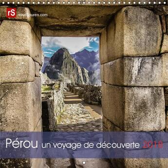 Couverture du livre « Perou un voyage de decouverte calendrier mural 2018 300 300 mm square » de Bergwitz U aux éditions Calvendo