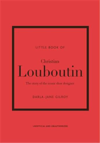 Couverture du livre « The little book of Christiam Louboutin » de Gilroy Darla-Jane aux éditions Welbeck