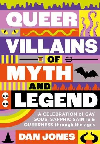 Couverture du livre « QUEER VILLAINS OF MYTH AND LEGEND » de Dan Jones aux éditions Hachette Uk