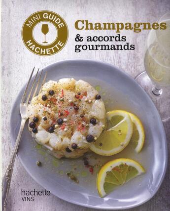 Couverture du livre « Champagnes & accords gourmands » de O Bompas aux éditions Hachette Pratique