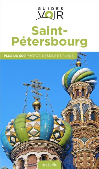 Couverture du livre « Guides voir ; Saint-Pétersbourg » de Collectif Hachette aux éditions Hachette Tourisme