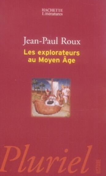 Couverture du livre « Les explorateurs au moyen âge » de Roux-J.P aux éditions Pluriel