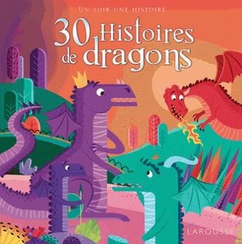 Couverture du livre « 30 histoires de dragons » de Desfour-A aux éditions Larousse