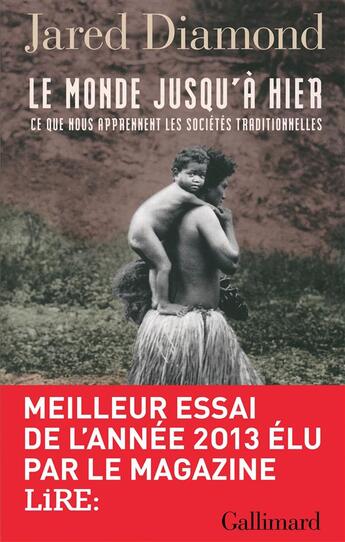 Couverture du livre « Le monde jusqu'à hier ; ce que nous apprennent les sociétés traditonnelles » de Jared Diamond aux éditions Gallimard