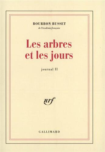 Couverture du livre « Journal - ii - les arbres et les jours » de Bourbon Busset J D. aux éditions Gallimard