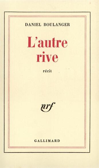 Couverture du livre « L'autre rive » de Daniel Boulanger aux éditions Gallimard