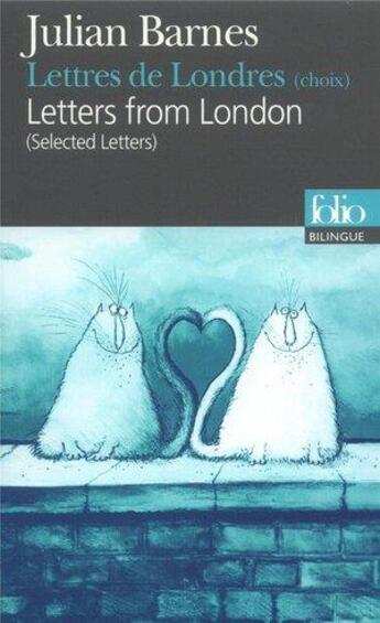 Couverture du livre « Lettres de londres (choix) ; letters from london (selected letters) » de Julian Barnes aux éditions Folio