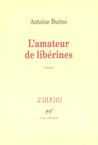 Couverture du livre « L'Amateur de libérines » de Antoine Bueno aux éditions Gallimard