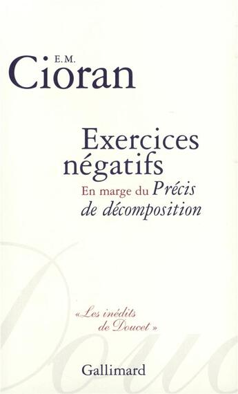 Couverture du livre « Exercices négatifs : En marge du «Précis de décomposition» » de Cioran aux éditions Gallimard