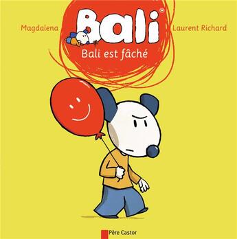 Couverture du livre « Bali est fâché » de Laurent Richard et Magdalena aux éditions Pere Castor