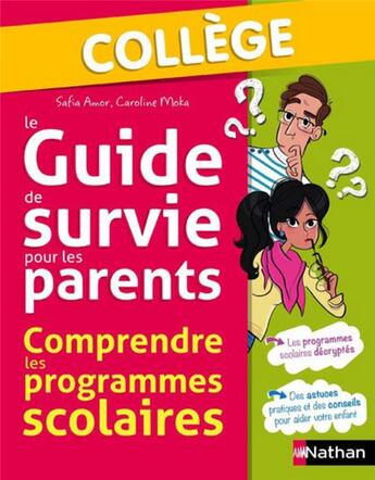 Couverture du livre « Le guide de survie pour les parents : comprendre les programmes scolaires ; collège » de Safia Amor aux éditions Nathan