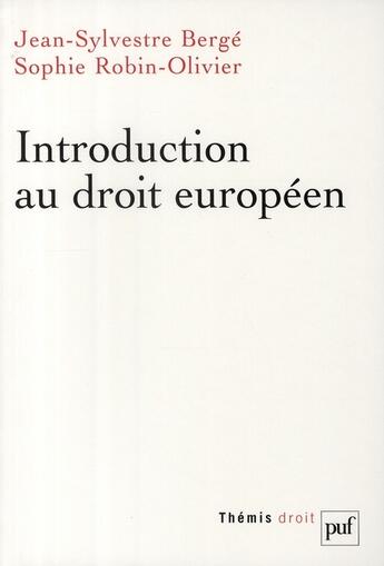 Couverture du livre « Introduction au droit européen » de Jean-Sylvestre Berge aux éditions Puf