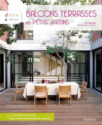 Couverture du livre « Balcons, terrasses et petit jardins ; avec cahier pratique : plans, conseils de professionnels, adresses... » de Lise Meunier aux éditions Mango