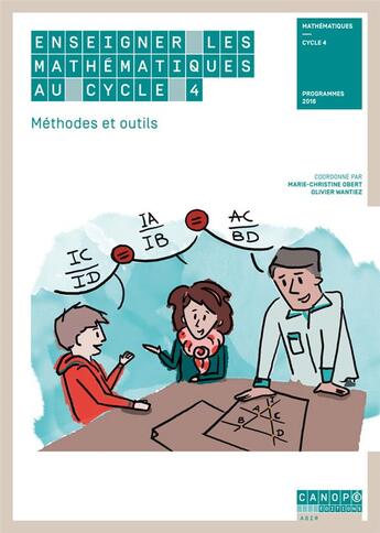 Couverture du livre « Enseigner les mathématiques au cycle 4 ; méthodes et outils » de Marie-Christine Obert et Olivier Wantiez aux éditions Reseau Canope