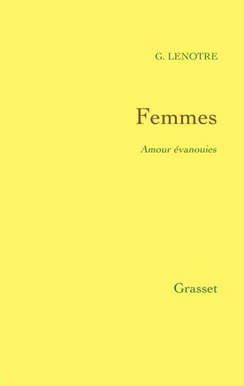 Couverture du livre « Femmes » de G. Lenotre aux éditions Grasset Et Fasquelle