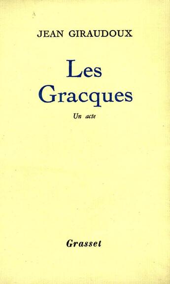 Couverture du livre « Les Gracques » de Jean Giraudoux aux éditions Grasset