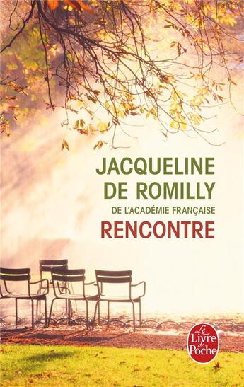 Couverture du livre « Rencontre » de Jacqueline De Romilly aux éditions Le Livre De Poche